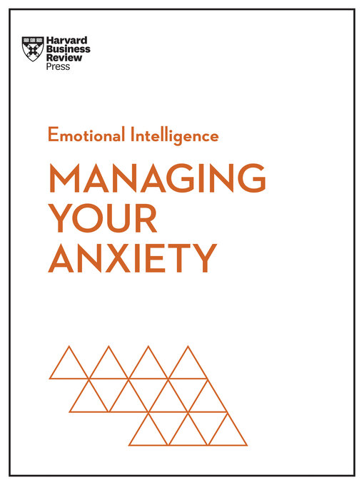 Title details for Managing Your Anxiety by Harvard Business Review - Available